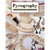 Pyrography *18 Step by Step Projects to Make*