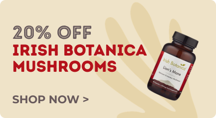 20% off Irish Botanica mushrooms. Shop now.