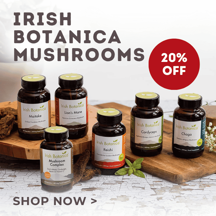Irish Botanica mushroom range 20% off. Shop now.