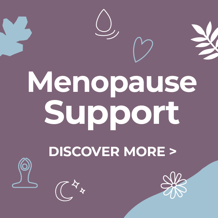 Menopause Support. Discover more.