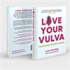 LAURA DOWLING LOVE YOUR VULVA BOOK