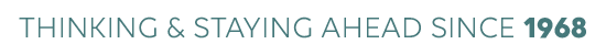 Thinking and staying ahead since 1968