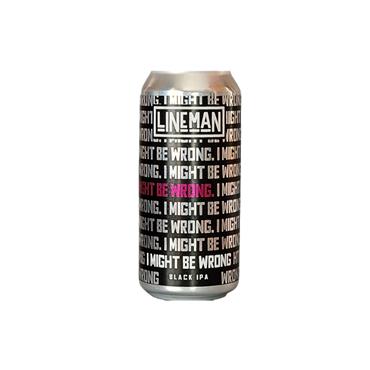 LINEMAN I MIGHT BE WRONG BLACK IPA 44CL 6.5%