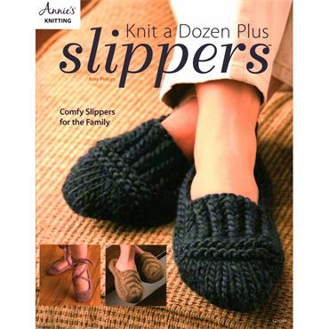 Annies Knitting Knit a Dozen Plus Slippers - Cosy Slippers for the Family (Annies Book 121049)