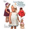 Annies Crochet Sweet Baby Dresses in Crochet - 4 Dresses (Annies Book 871205)