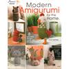 Annies Crochet Modern Amigurumi for the Home Book - 8 Adorable Designs Made with DK Weight