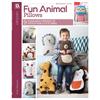 Leisure Arts Fun Animal Pillows Crochet Book - LA7341