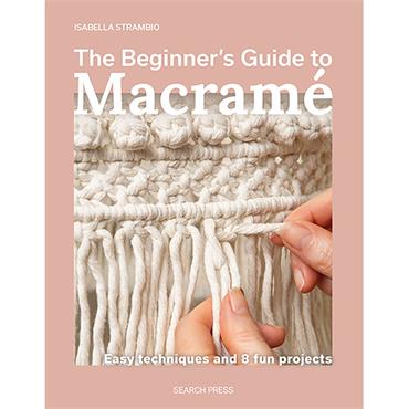 The Beginner's Guide To Macramé Book
