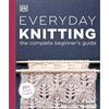 Everyday Knitting - The complete beginner's guide Book