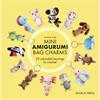 Mini Amigurumi Bag Charms Book - 23 adorable keyrings to crochet