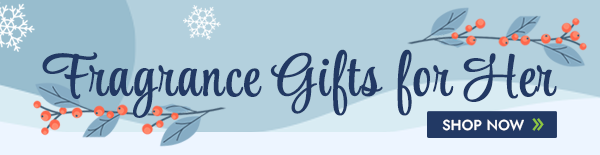 Fragrances Gifts for her