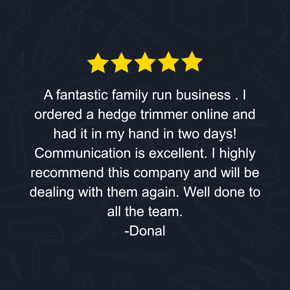 A fantastic family run business . I ordered a hedge trimmer online and had it in my hand in two days! Communication is excellent. I highly recommend this company and will be dealing with them again. Well done to all the team.