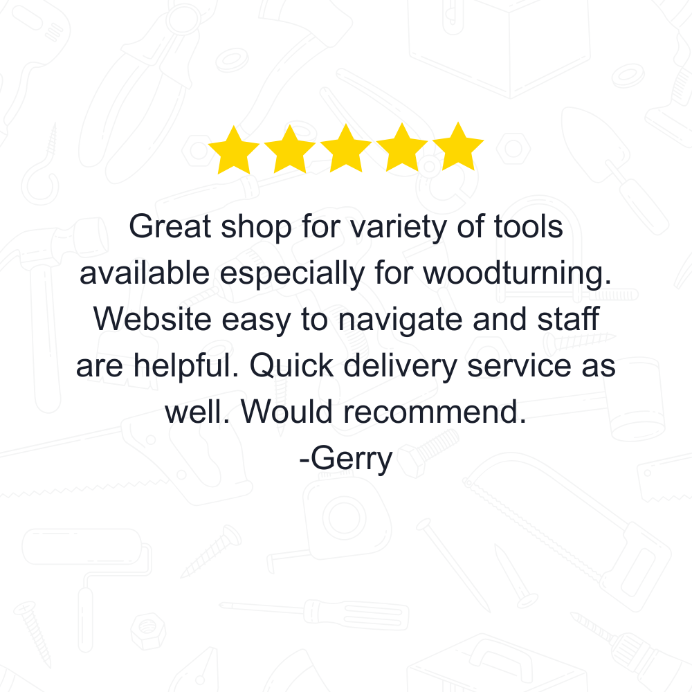 Great shop for variety of tools available especially for woodturning. Website easy to navigate and staff are helpful. Quick delivery service as well. Would recommend.