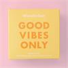GOOD VIBES ONLY