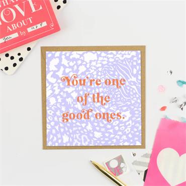 You are One of the Good ones