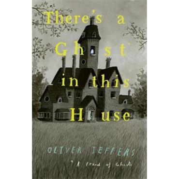 Oliver Jeffers There's A Ghost In This House