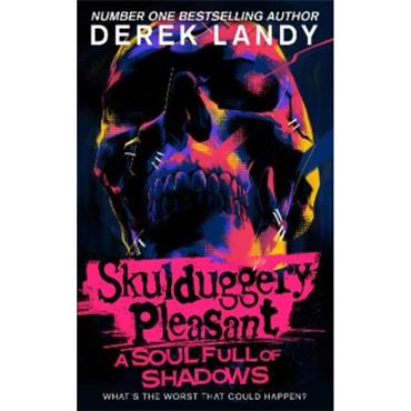Derek Landy Skulduggery Pleasant 18: A Soul Full Of Shadows