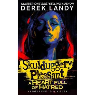 Derek Landy Skulduggery Pleasant 17: A Heart Full Of Hatred