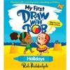 Rob Biddulph My First Draw With Rob: Holidays