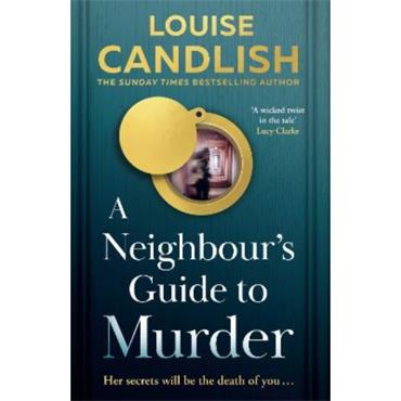 Louise Candlish A Neighbour's Guide to Murder