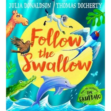 Julia Donaldson Follow The Swallow
