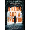 Rory Carroll A Rebel And A Traitor