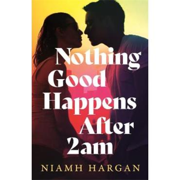 Niamh Hargan Nothing Good Happens After 2AM