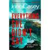 Jane Casey Everything She Didn't Say
