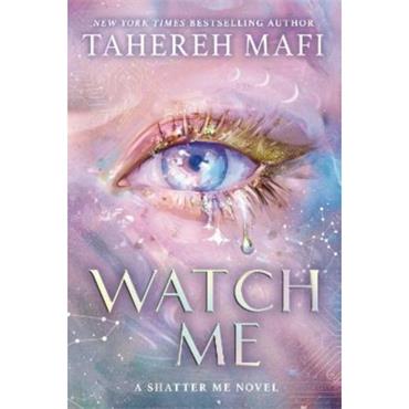 Tahereh Mafi Watch Me (Book 1)