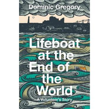 Dominic Gregory Lifeboat At The End Of The World