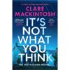Clare Mackintosh It's Not What You Think