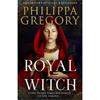 Philippa Gregory Royal Witch