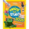 National Geographic Kids Weird But True! 2026