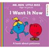 Roger Hargreaves Mr Men Little Miss: I Want It Now