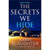 Karin Slaughter The Secrets We Hide