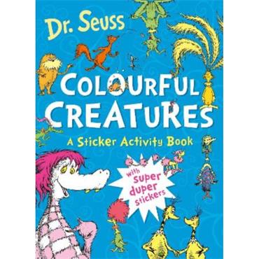Dr. Seuss Colourful Creatures: A Sticker Activity Book