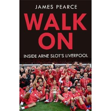 James Pearce Walk On: Inside Arne Slot's Liverpool