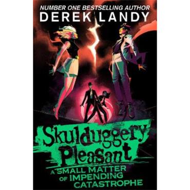 Derek Landy Skulduggery Pleasant: A Small Matter Of Impending Catastrophe