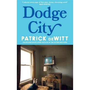 Patrick Dewitt Dodge City