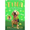 Niall Harbison Tina: The Dog Who Changed The World (Children's Ed)