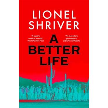 Lionel Shriver A Better Life