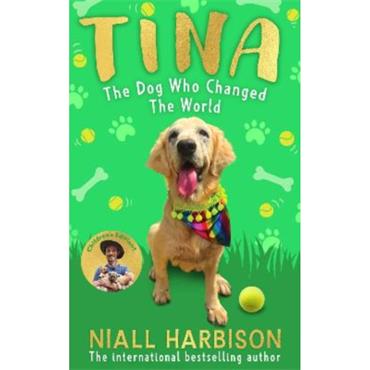 Niall Harbison Tina: The Dog Who Changed the World (Children's Ed)