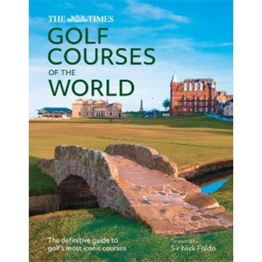Sir Nick Faldo The Times Golf Courses Of The World