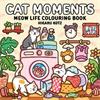 Hikaru Kotz Cat Moments: Meow Life Colouring Book