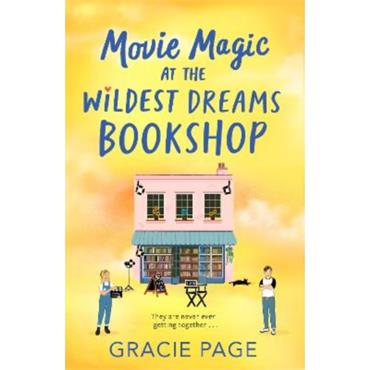 Gracie Page Movie Magic At The Wildest Dreams Bookshop (Book 3)