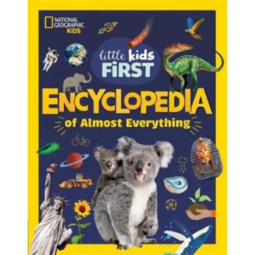 National Geographic Kids Little Kids First Encyclopedia Of Almost Everything