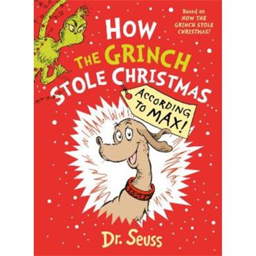 Dr. Seuss How The Grinch Stole Christmas... According To Max!