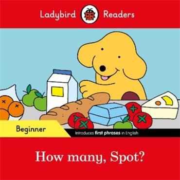 Ladybird Ladybird Readers Beginner Level - How Many, Spot?