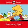 Ladybird Ladybird Readers Beginner Level - How Many, Spot?