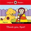 Ladybird Ladybird Readers Beginner Level - Thank You, Spot!